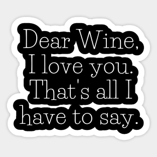 Dear Wine, I Love You - Funny Sticker